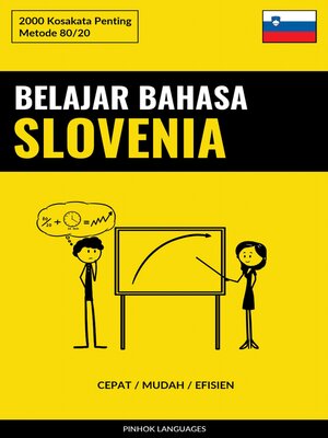 cover image of Belajar Bahasa Slovenia--Cepat / Mudah / Efisien